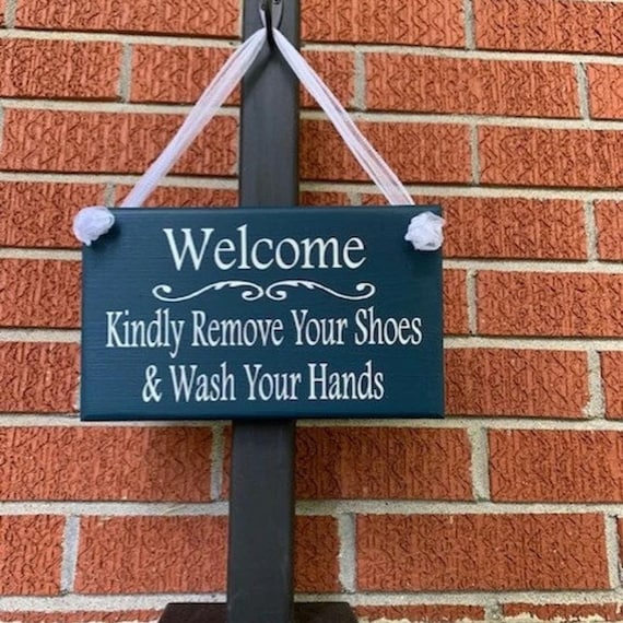 Welcome Please Remove Your Shoes Wash Your Hands Home or Office Entry Signs Door Decor or Wall Hanging Display Handmade Wood Vinyl Door Sign