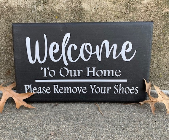 Welcome To Our Home Door Signs Please Remove Your Shoes Wood Vinyl Plaques for Front Porch Wall Outdoor Entry House Decor by Heartfelt Giver