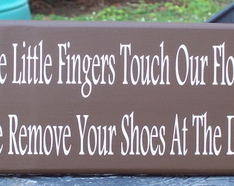 Since Little Fingers Touch Our Floor Please Remove Shoes Door Wood Vinyl Sign Baby Shower Mother's Day New Mom Gift Wall Decor Home Decor