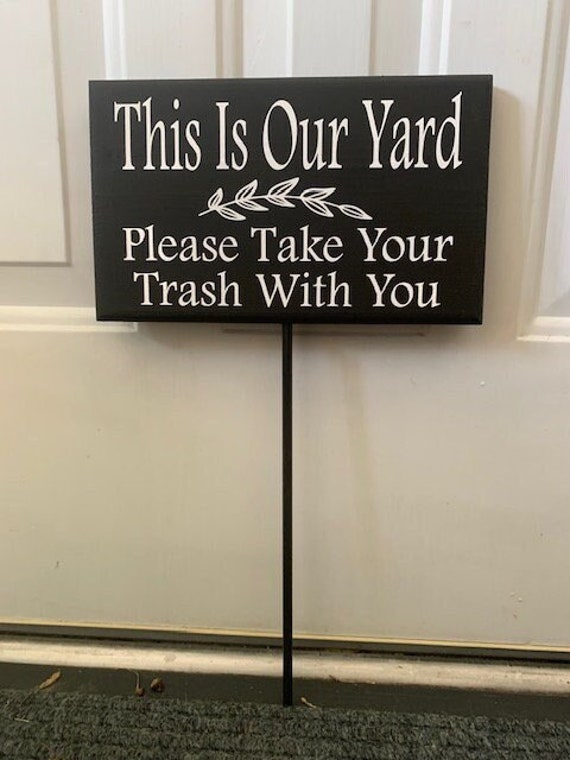 Please Do Not Litter Yard Sign on a Stake Please Take Trash With You Front Yard Decor Signage for Lawn Keep Area Clean Kind Wood Vinyl Signs