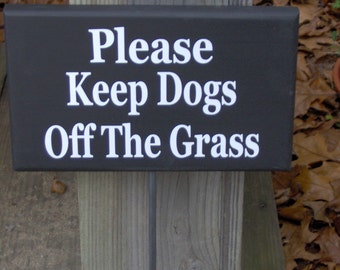 Please Keep Dogs Off Grass Sign Wood Vinyl Stake Sign Pet No Trespassing Private Residence Property Yard Art Garden Stake Yard Sign New Home