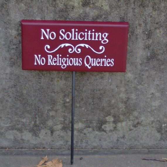 No Soliciting Yard Sign on a Stake No Religious Queries Garden or Porch Decor Front Lawn Landscape Home or Business Signs Wood Vinyl Signs
