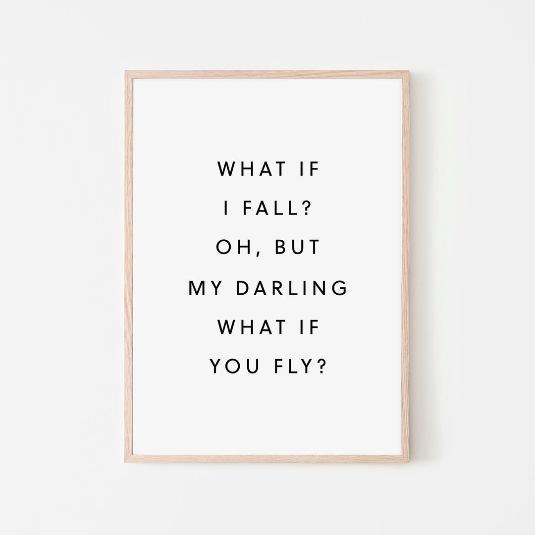 What If I Fall Oh My Darling What If You Fly Print, Nursery Quote Print, Nursery Quote Wall Art