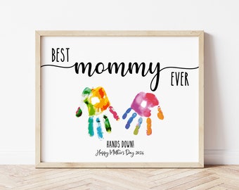 Handprint Art, Mother's Day Gift, Best Mommy Ever Hands Down, Handprint Mother's Day, Mother's Day Printable, Handprint Craft, Digital Print