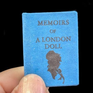 MEMOIRS of a LONDON PUPPE - Miniaturbuch - 1: 6 oder 1-12 Maßstab - Lesbar - Illustriert - Handgemacht