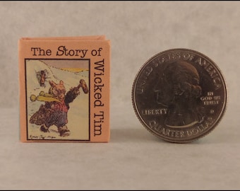 Miniature Book - 1:12 Scale - The Story of WICKED TIM -  Readable - Illustrated