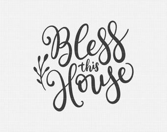 Bless This House Svg File, Svg Bible Verse, Svg Files for Cricut, Hand Lettered Svg, Svg Quotes, Digital Download 21