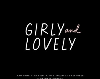 Handwritten Font Girly and Lovely - A Handwriting Feminine Sans Serif Font for Body Copy and Text