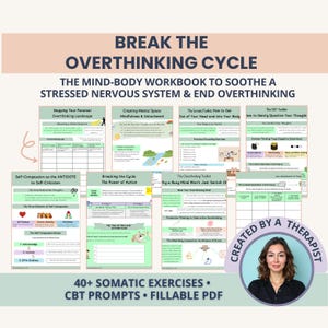 May include: A workbook titled "Break the Overthinking Cycle" with the subtitle "The Mind-Body Workbook to Soothe a Stressed Nervous System & End Overthinking." The workbook includes 40+ somatic exercises, CBT prompts, and is a fillable PDF.