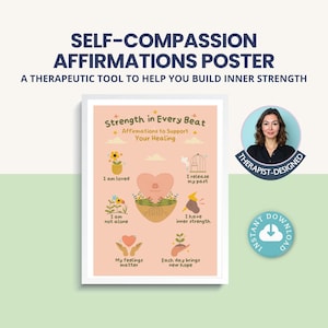 May include: A self-compassion affirmations poster with the text "Self-Compassion Affirmations Poster" and "Strength in Every Beat". The poster includes affirmations to support healing, a therapist-designed seal, and an instant download icon.
