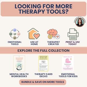 May include: A promotional graphic with the text "LOOKING FOR MORE THERAPY TOOLS?" and icons for emotional tools, home use, therapist-created resources, and print-at-home options. The image also features mental health workbooks, therapy card decks, and emotional tools for kids.