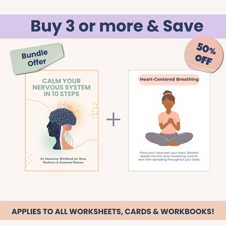 May include: An advertisement for worksheets, cards, and workbooks. The image features two items: a workbook titled "Calm Your Nervous System in 10 Steps" and a card about heart-centered breathing. Text includes "Buy 3 or more & Save" and "50% OFF."