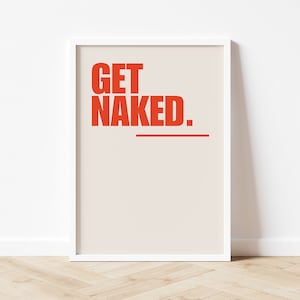 Schlafzimmer Poster: Get Naked | Relax Poster Schlafzimmer Dekoration| Modernes Typografie Poster | Minimalistisches Typoposter