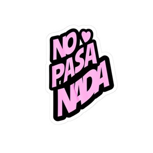 NO PASA NADA Sticker: Mexican Slang, Chill Vibes Vinyl Decal image 3