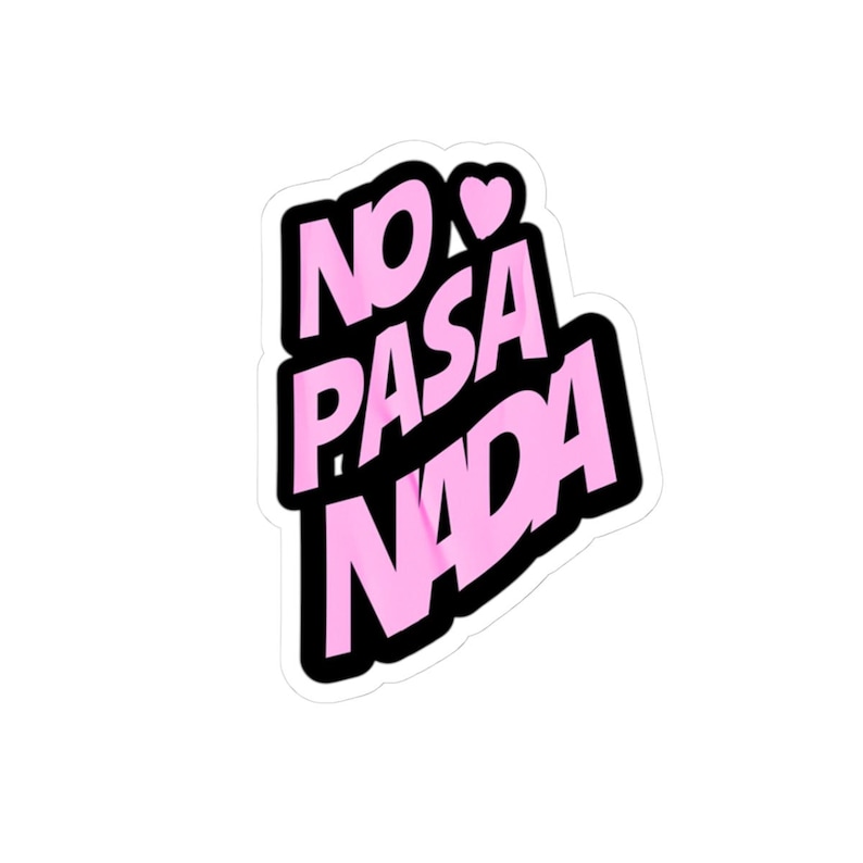 NO PASA NADA Sticker: Mexican Slang, Chill Vibes Vinyl Decal image 3