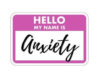 Hello My Name Is Anxiety Sticker, Dark Humor Mental Health, Laptop Decal