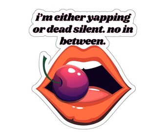 Funny 'Yapping or Silent' Vinyl Sticker – Laptop, Water Bottle Decal