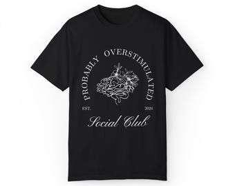 Overstimulated Social Club T-Shirt: Mental Health Awareness Unisex Tee