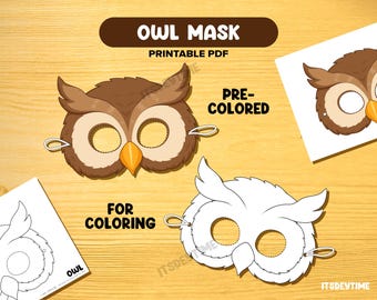 May include: A printable PDF owl mask set featuring a pre-colored brown owl mask with an orange beak and a white outline version for coloring. The text reads OWL MASK, PRINTABLE PDF, PRE-COLORED, and FOR COLORING, with an owl graphic.