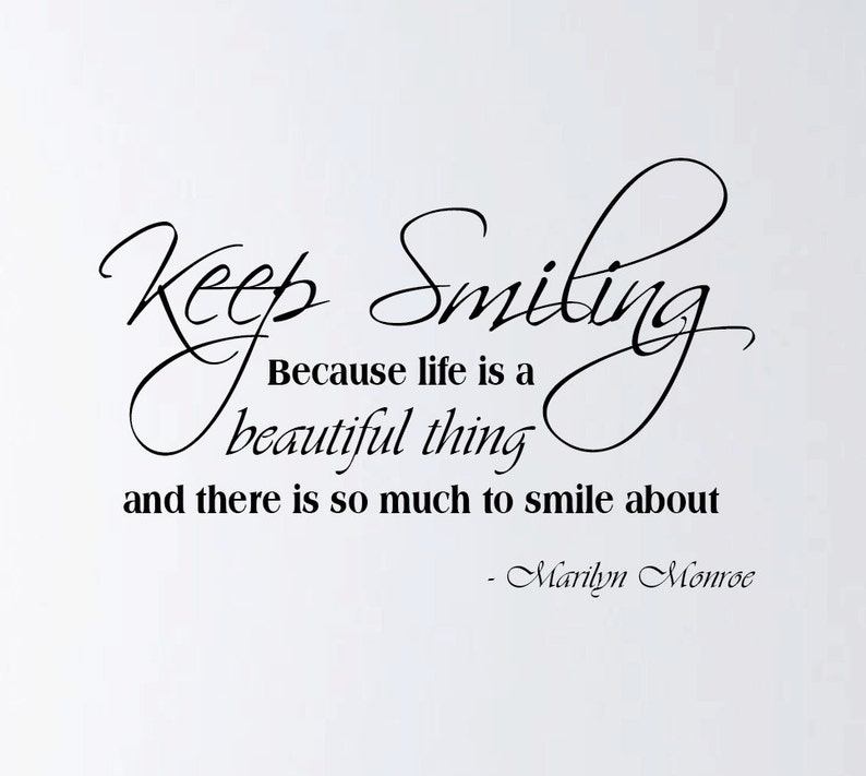 Size 12 H x 18 W Marilyn Monroe Quote Vinyl Wall Decal Keep Smiling Because Life is Beautiful image 2