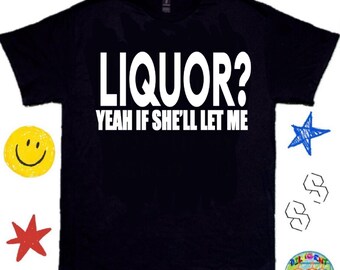 Funny Liquor Meme Shirt , Drinking Shirt - Y2K Meme Shirt, Liqour Shirt, Bar/Club Shirt, Funny Graphic Tee, TikTok/Meme Viral Funny Tee