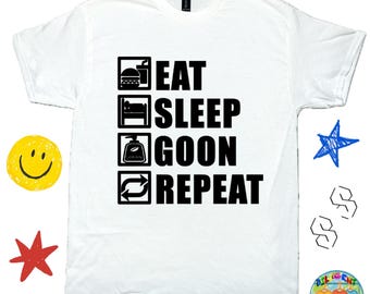 Eat, Sleep, Goon, Repeat Meme Shirt, Y2K Meme Shirt, Funny Shirt, Bar/Club Shirt, Funny Graphic Tee, Gooner Shirt - TikTok/Meme, Gooning Tee