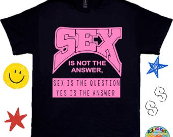 Sex Is Not The Answer Shirt - Y2K Meme Shirt, Funny Shirt, Bar/Club Shirt, Funny Graphic Tee, Sex Shirt - TikTok/Meme, Viral Funny Tee