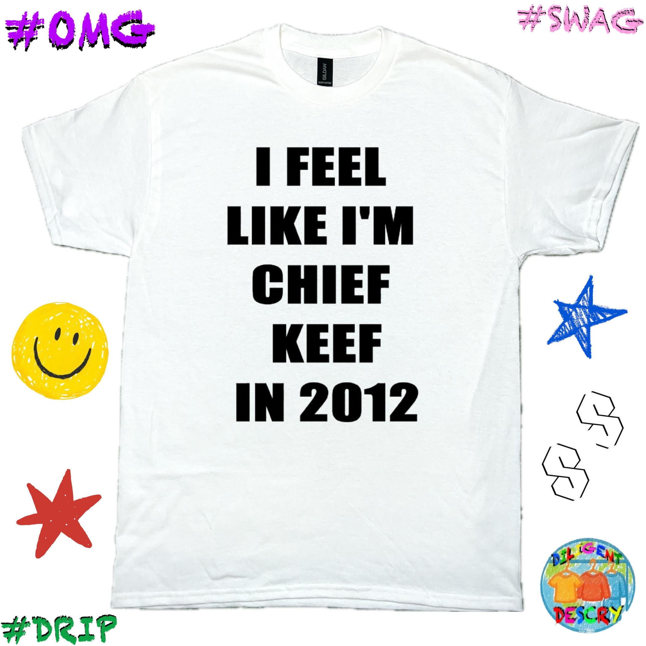I Feel Like Im Chief Keef in 2012 - Etsy, image size:2100x2100