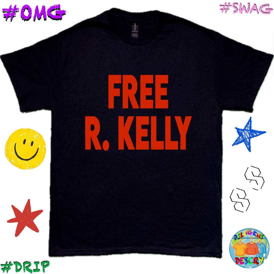 Free R. Kelly ; Funny Shirt ; Meme Shirt , Y2K Funny Shirt - R Kelly ...