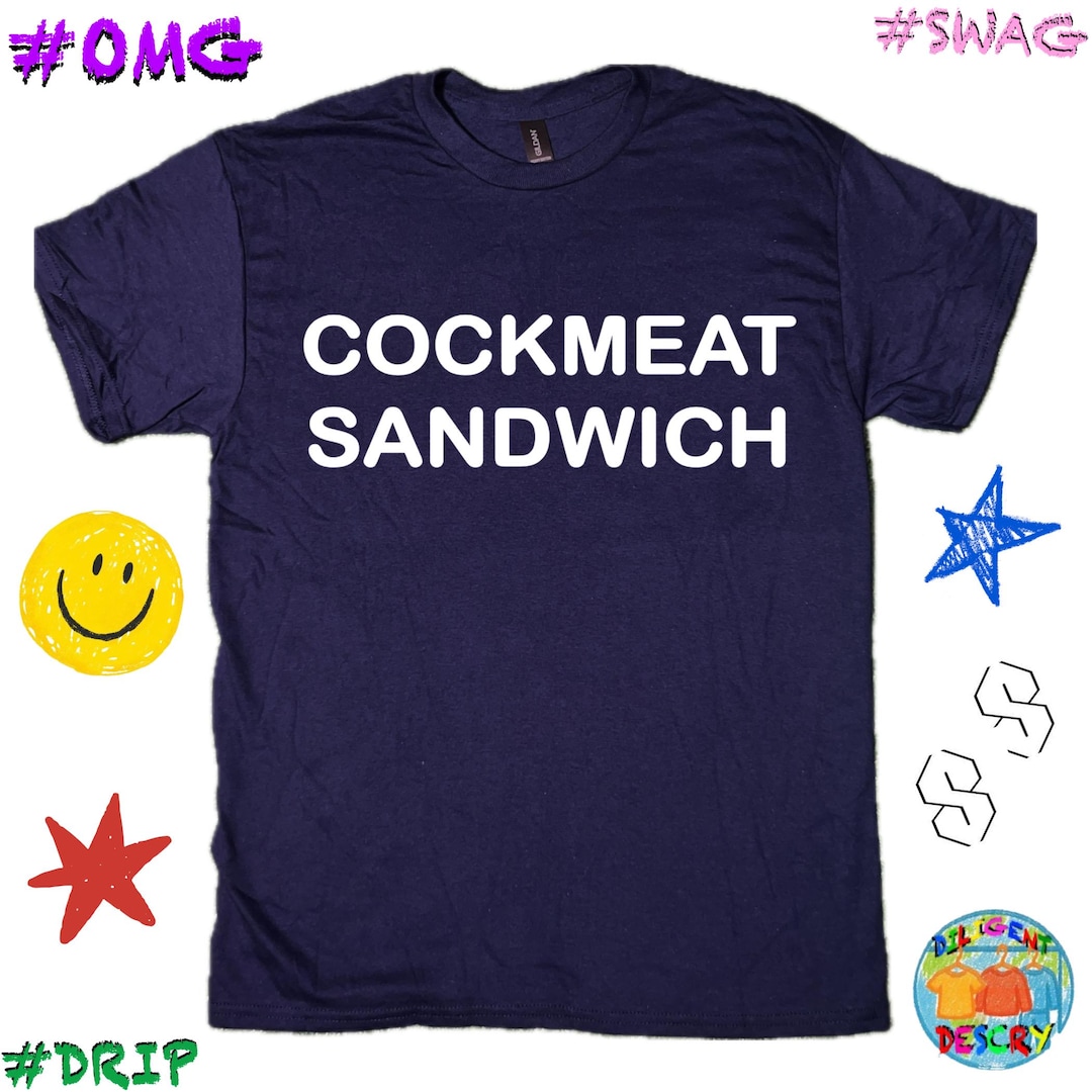 Cockmeat Sandwich Meme Shirt Y2K Meme Shirt Funny Shirt Bar club cockmeat-sandwich-meme-shirt-y2k-meme-shirt-funny-shirt-bar-club