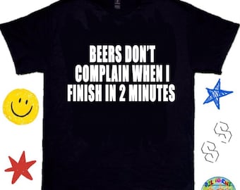 Beers Don’t Complain, Meme Shirt - Y2K Meme Shirt, Funny Shirt ; Club Shirt - Alpha Gen Tee, Funny Graphic Print Shirt - Funny Bar Shirt