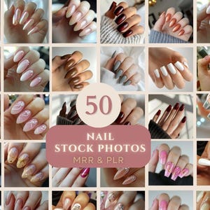 May include: A collage of 50 nail art designs featuring various colors, shapes, and styles. The text "50 Nail Stock Photos MRR & PLR" is displayed in the center of the image.