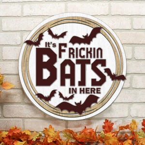 Frickin Bats in Here SVG, Halloween Door Hanger, Halloween Decor, Round Wood Sign Glowforge, Halloween Sign, Silhouette Laser Cut File Svg.