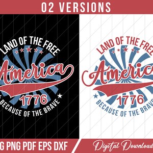America SVG, Land of the Free Because of the Brave Svg, Patriotic Fourth Of July Design, Memorial Day USA Png, Sublimation Designs.