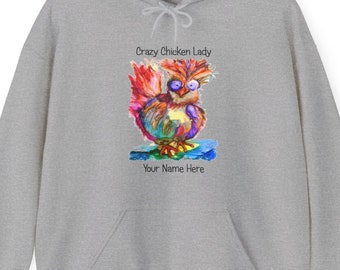 Unisex Hooded Sweatshirt, Hoodie, Chicken Lovers, Crazy Chicken Lady Original Design