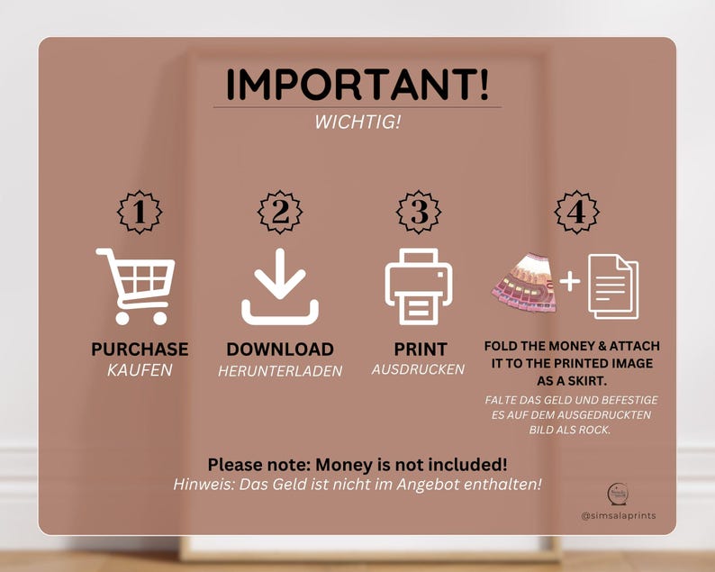 May include: A tan-colored graphic with instructions for a craft project. The text reads "IMPORTANT!" and includes steps for purchasing, downloading, printing, and attaching money to a printed image to create a skirt. The text also states that money is not included.