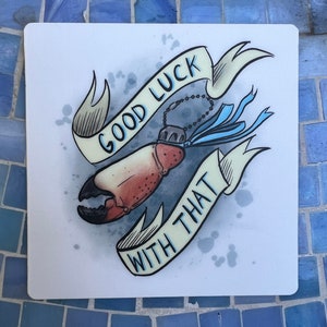 3 Square Vinyl Sticker: Good Luck with That Stone Crab image 3