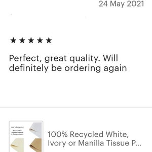 May include: Five star review with the text "Perfect, great quality. Will definitely be ordering again". The review is dated May 24, 2021. The image also shows a close-up of two sheets of tissue paper. The tissue paper is 100% recycled and is available in white, ivory, or manila.