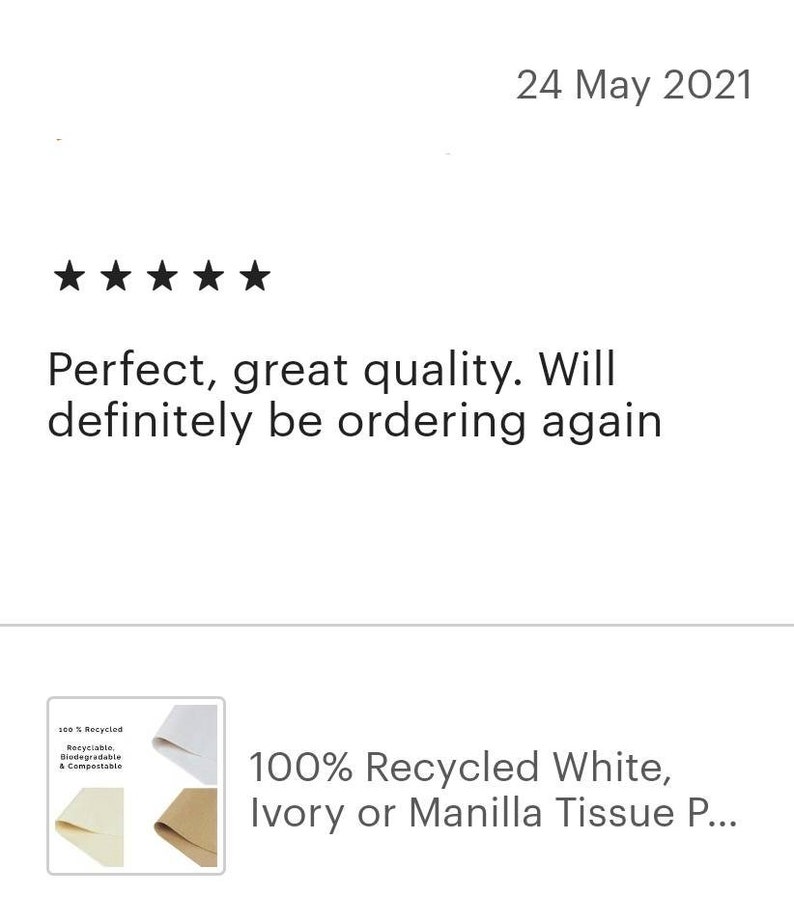 May include: Five star review with the text "Perfect, great quality. Will definitely be ordering again". The review is dated May 24, 2021. The image also shows a close-up of two sheets of tissue paper. The tissue paper is 100% recycled and is available in white, ivory, or manila.