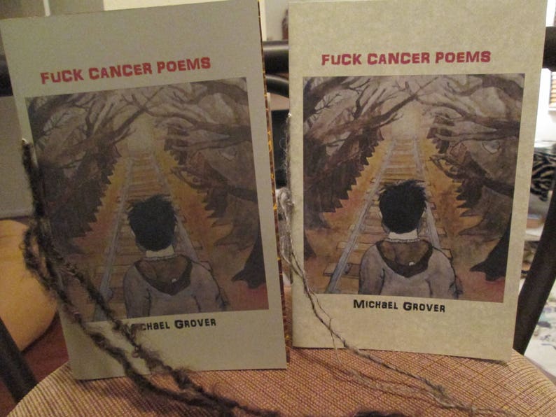 Fuck Cancer Poems by Michael Grover 2017 Blood Pudding Press Poetry Chapbook 22 Poems by a poet living with cancer image 6