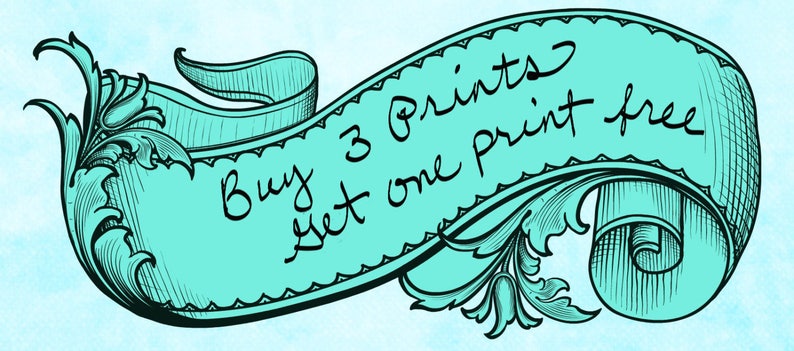 May include: A teal banner with ornate scrollwork and the text "Buy 3 Prints Get one print free" in a handwritten style. The banner has a light blue watercolor background.