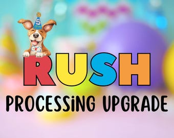 RUSH Processing with Priority Mail Upgrade