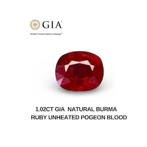 May include: A vivid red cushion-cut ruby gemstone. The image shows a GIA certified gem, described as a 1.02CT GIA Natural Burma Ruby Unheated Pigeon Blood. The GIA logo and text are also present.