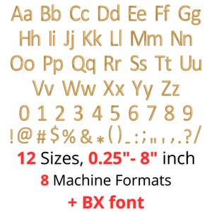 May include: A set of gold-colored embroidered letters, numbers, and punctuation marks. The text below reads: 12 Sizes, 0.25"- 8" inch, 8 Machine Formats, + BX font. These characters are displayed in a clean, sans-serif style for embroidery projects.