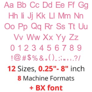 May include: An embroidery alphabet set featuring pink uppercase and lowercase letters, numbers zero through nine, and various punctuation marks. The text below specifies 12 sizes ranging from 0.25 inches to 8 inches, 8 machine formats, and a BX font.