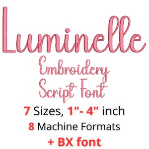 以下が含まれることがあります： ピンク色の筆記体フォントで「Luminelle」という単語が表示されたデジタルグラフィック。 下には「Embroidery Script Font」というテキストが表示されています。 追加のテキストは、7つのサイズ（2.5cmから10cm）と8つのマシンフォーマット、プラスBXフォントを示しています。