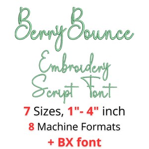 May include: A white background features the words "Berry Bounce Embroidery Script Font" in a light green, cursive style. The text below states "7 Sizes, 1"- 4" inch", "8 Machine Formats", and "+ BX font" in red and black.