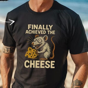 Finally Achieved The Cheese, Rat T-Shirt, Funny Rodent, Animal Lover, Anxiety Meme Shirt, Sarcastic Rat Design, Cursed Rat, Graphic Shirt