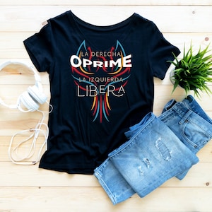 La Derecha Oprime, La Izquierda Libera: Camiseta política Colorful Rising Bird / Camiseta de apoyo a la izquierda española / Camiseta demócrata / En español