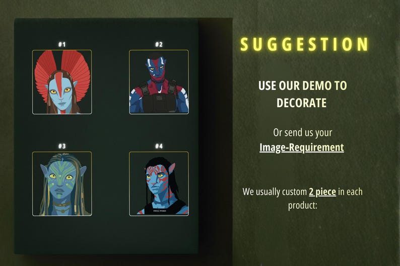 May include: A dark green display board featuring four square illustrations of blue-skinned humanoid characters with distinct facial markings and headwear. The text reads: SUGGESTION USE OUR DEMO TO DECORATE Or send us your Image-Requirement We usually custom 2 piece in each product: